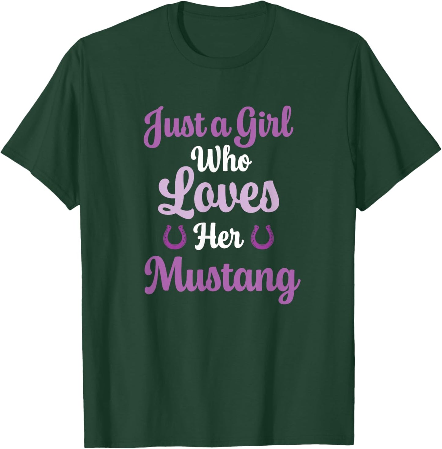Just a Girl Who Loves Her Mustang Horse T-Shirt - T-Shirt | Forest