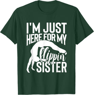 I'm Just Here For My Flippin' Sister Gymnast Brother T-Shirt - T-Shirt | Forest
