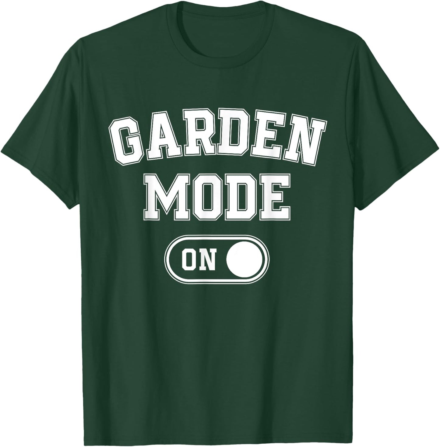 Garden Mode On Funny Gardener Gift Plant Lover Gardening T-Shirt - T-Shirt | Forest