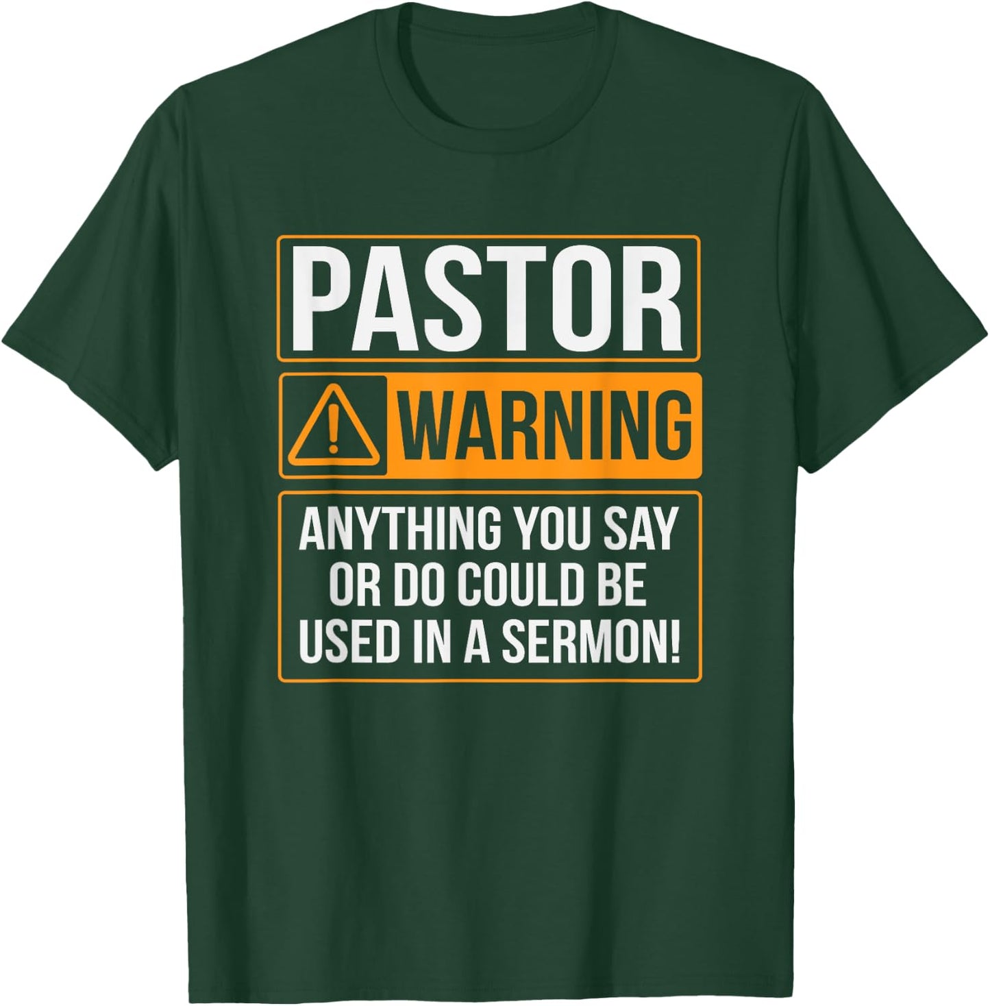 Pastor Warning Anything You Say Could Be Used In A Sermon T-Shirt - T-Shirt | Forest