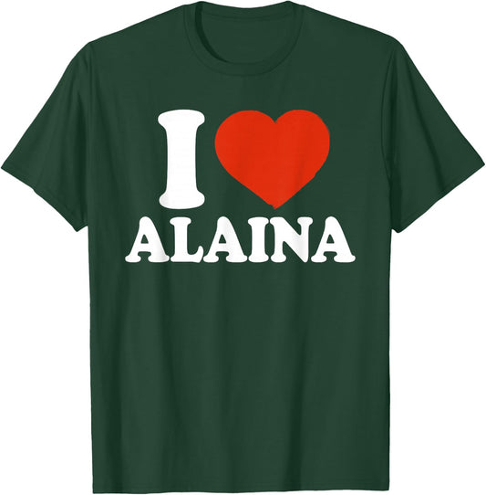 I Love Alaina, I Heart Alaina, Red Heart T-Shirt - T-Shirt | Forest