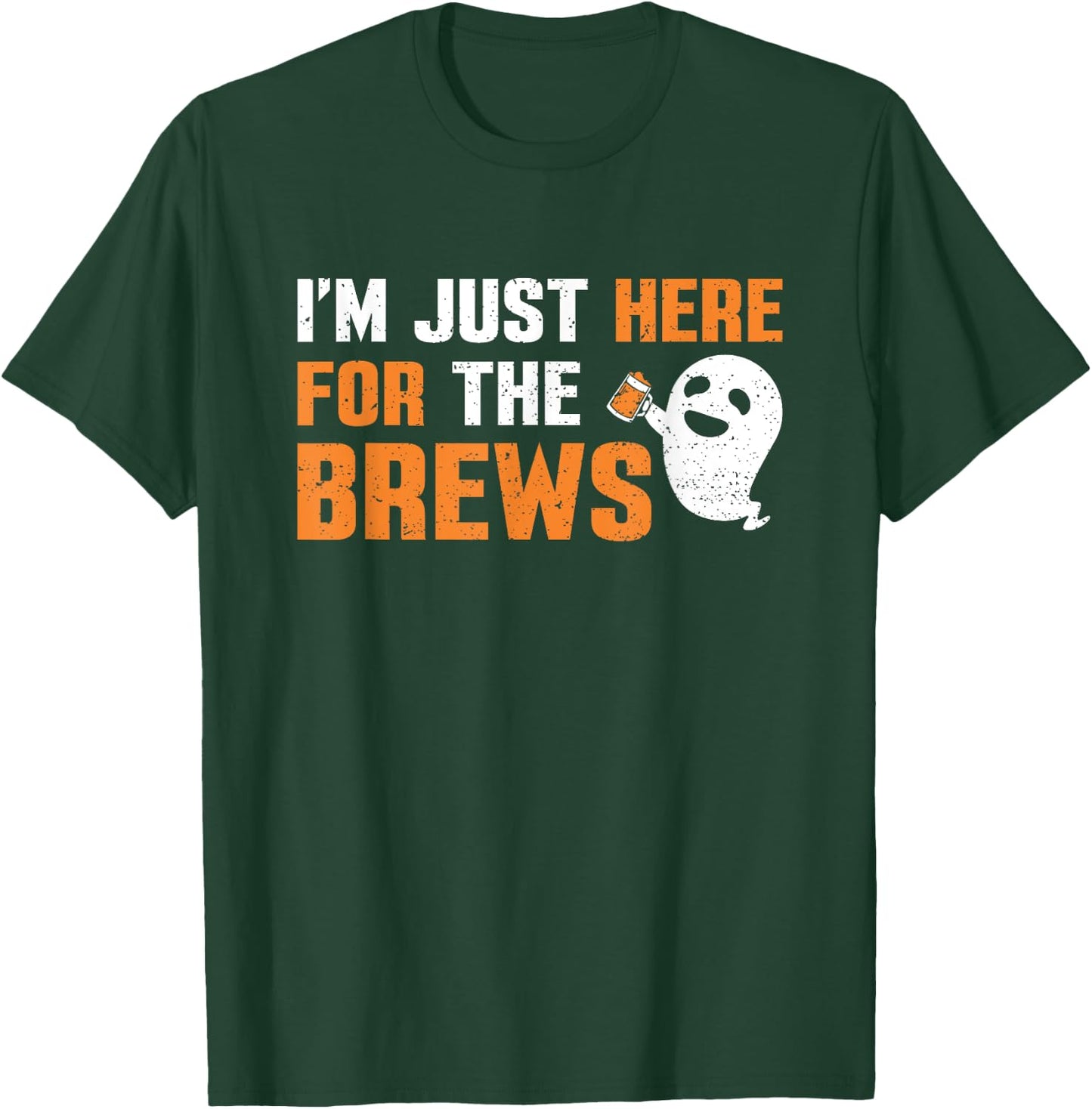I'm Just Here For The Brews Halloween Party Beer Drinking T-Shirt - T-Shirt | Forest