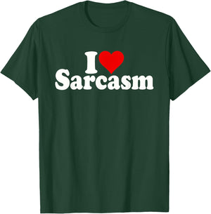 I Love Heart Sarcasm T-Shirt - T-Shirt | Forest