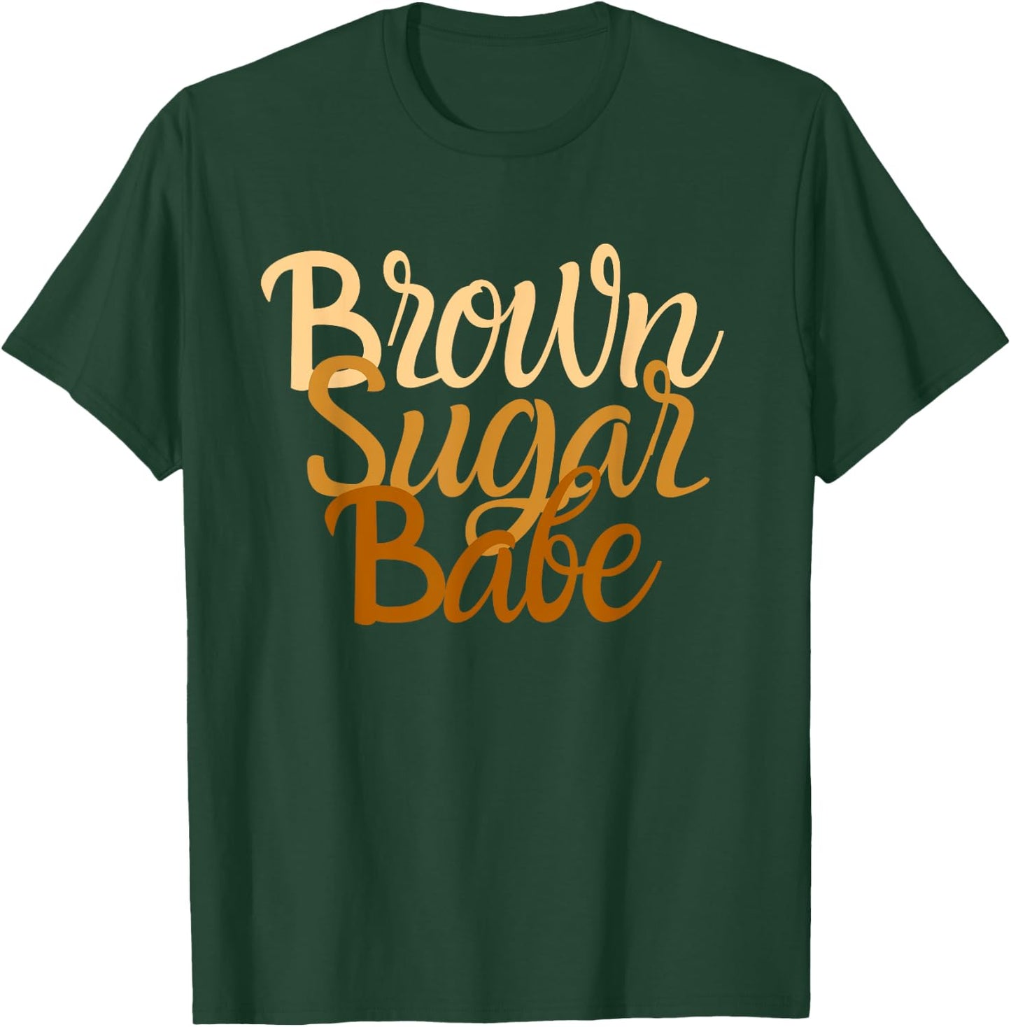 Brown Sugar Babe Proud Black Women African Pride HBCU T-Shirt - T-Shirt | Forest