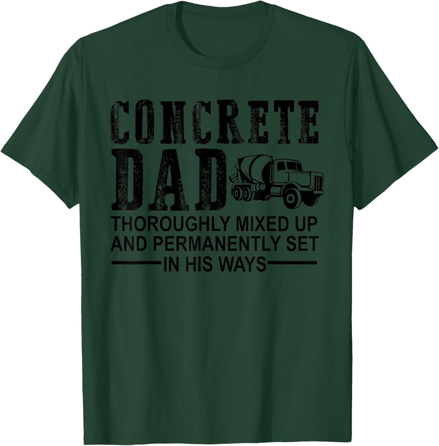 Concrete Dad Thoroughly Mixed Birthday Fathers Day T-Shirt - T-Shirt | Forest