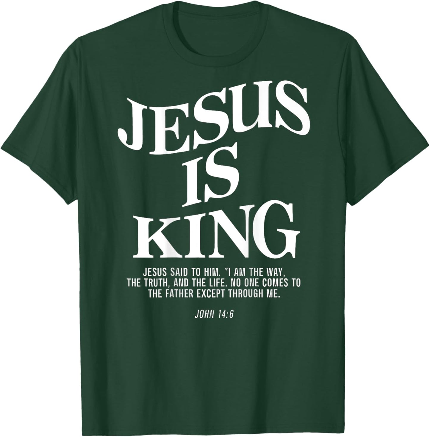 Jesus Is King Jesus John 146 Costume Christian Bible Verse T-Shirt - T-Shirt | Forest