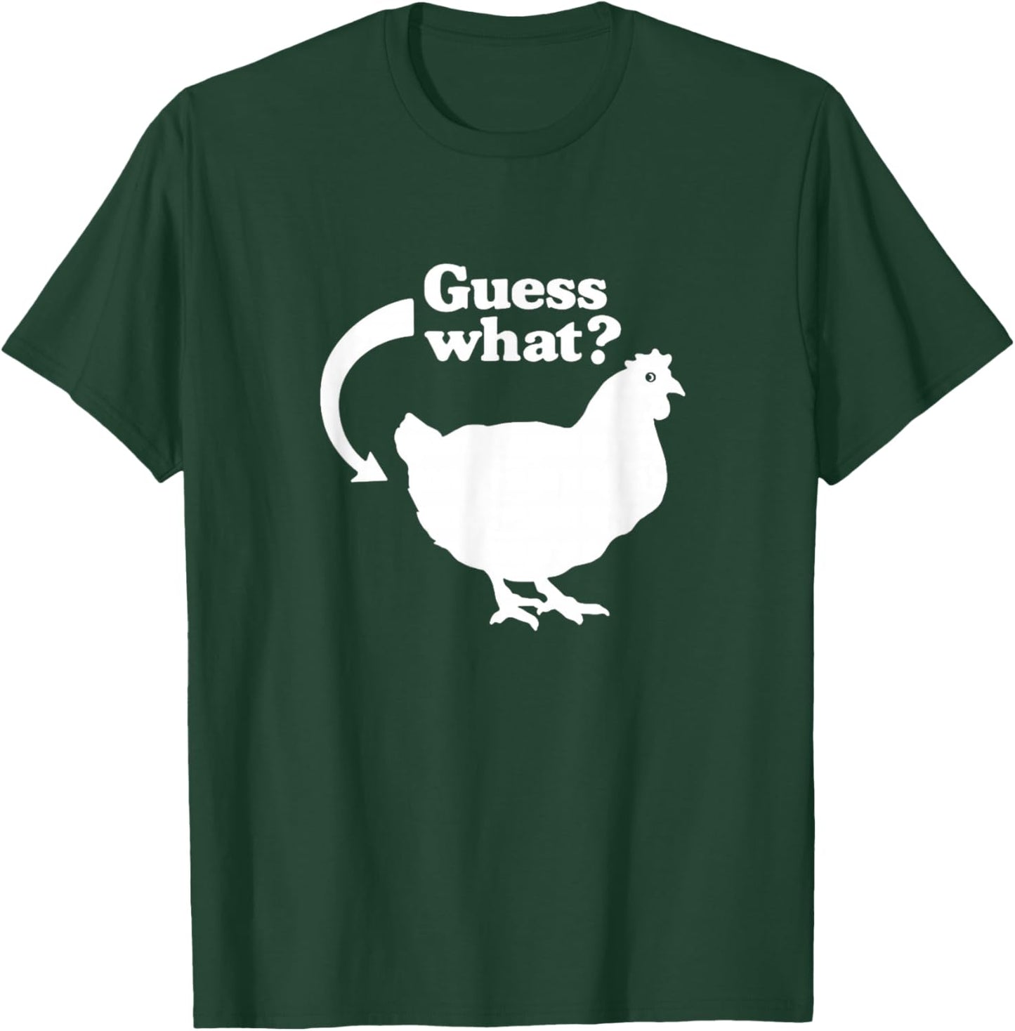 Guess What Chicken Butt Funny Saying T-Shirt - T-Shirt | Forest