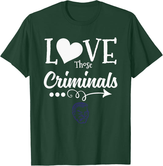 Yuma Criminals Logo Love Those HS T-Shirt - T-Shirt | Forest