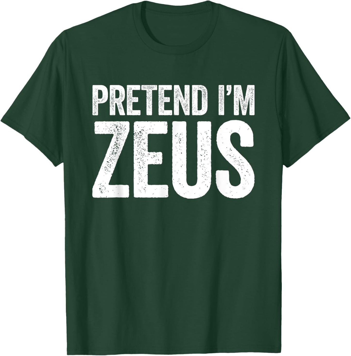 Pretend I'm Zeus Shirt Adult Kids Men Women Costume T-Shirt - T-Shirt | Forest