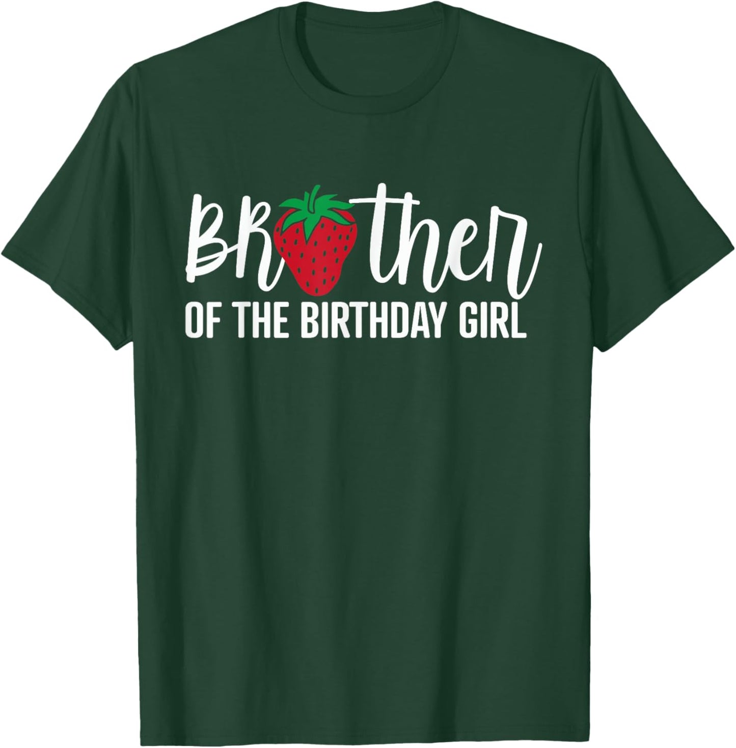 Brother Of The Birthday Girl Strawberry Bday Party Theme T-Shirt - T-Shirt | Forest