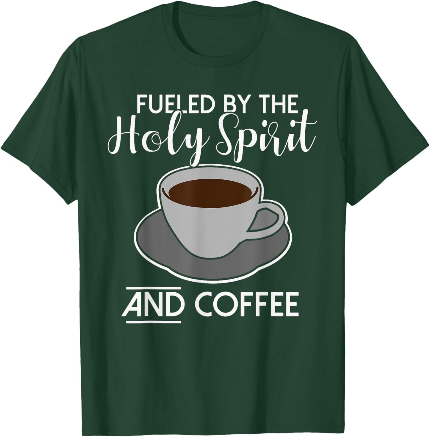 Fueled by the Holy Spirit and Coffee - Catholicism Christ T-Shirt - T-Shirt | Forest
