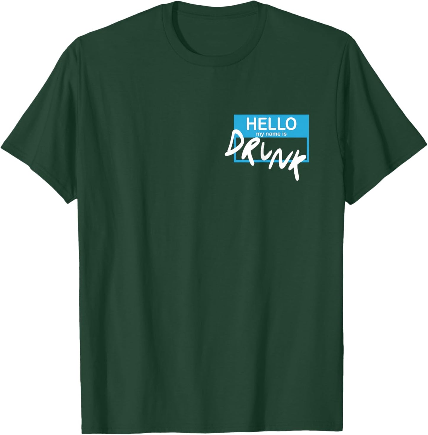 Hello My Name Is Drunk T-Shirt - T-Shirt | Forest