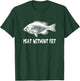 Meat Without Feet - Fish T-Shirt - T-Shirt | Forest