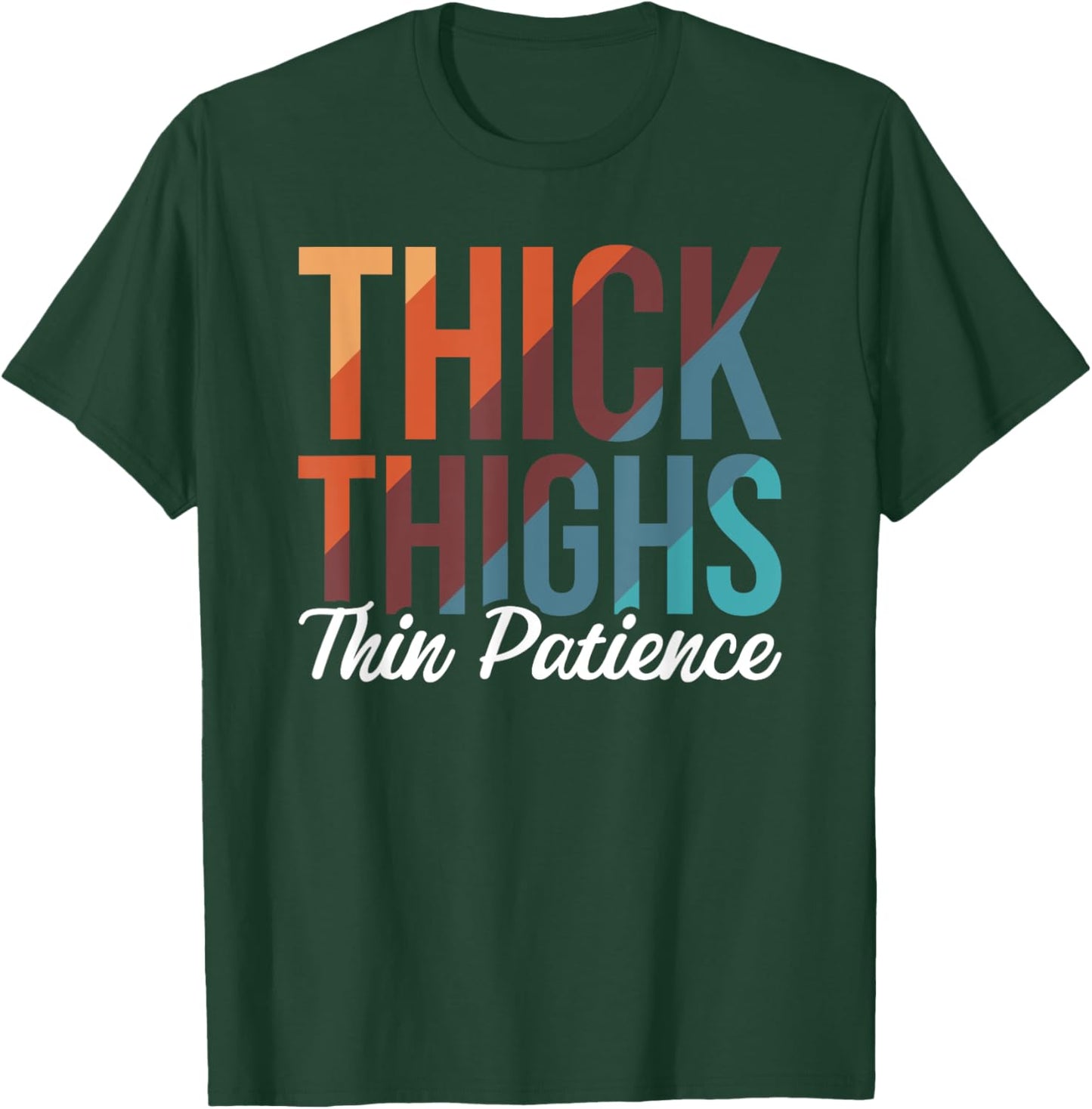 Women Gym Workout Fitness Exercise Thick Thighs Thin Patience T-Shirt - T-Shirt | Forest