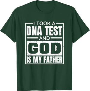 I Took A Dna Test And God Is My Father, Christianity Quote T-Shirt - T-Shirt | Forest