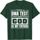 I Took A Dna Test And God Is My Father, Christianity Quote T-Shirt - T-Shirt | Forest