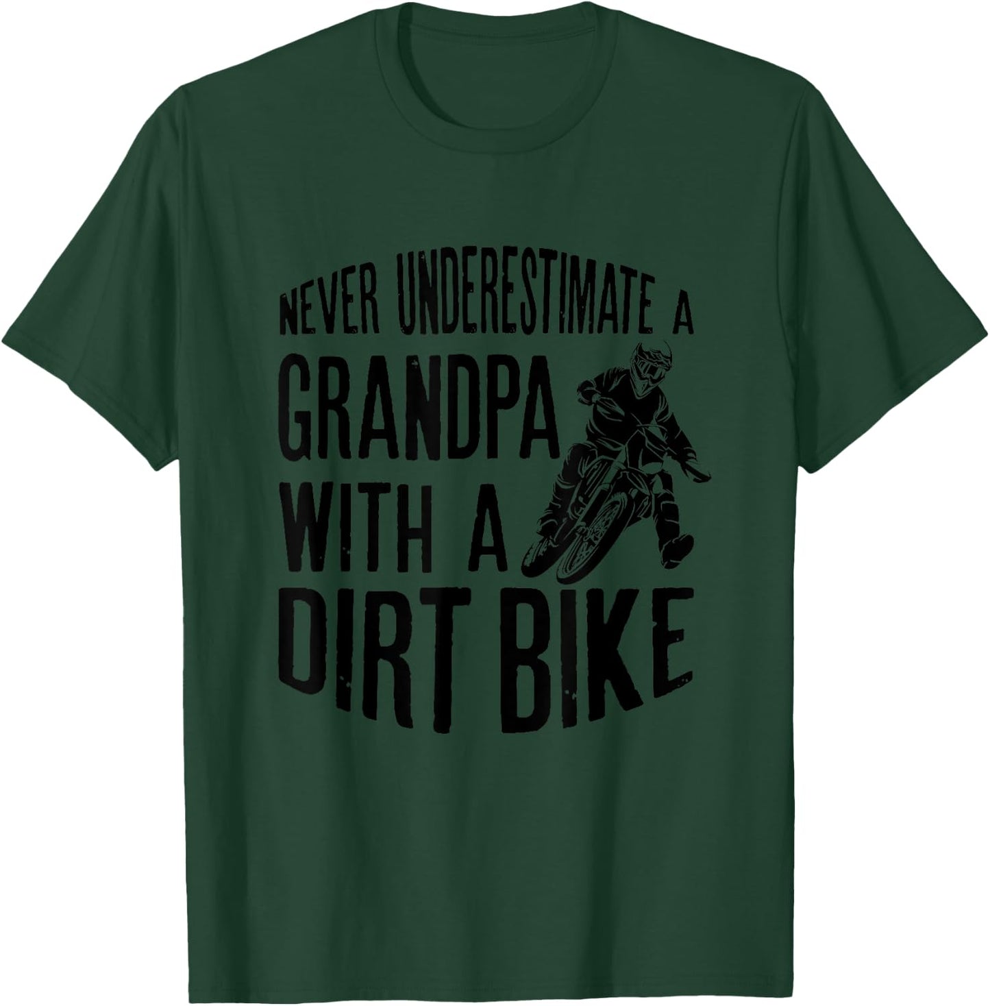 Never Understimate A Grandpa With A Dirt Bike Funny Quote T-Shirt - T-Shirt | Forest