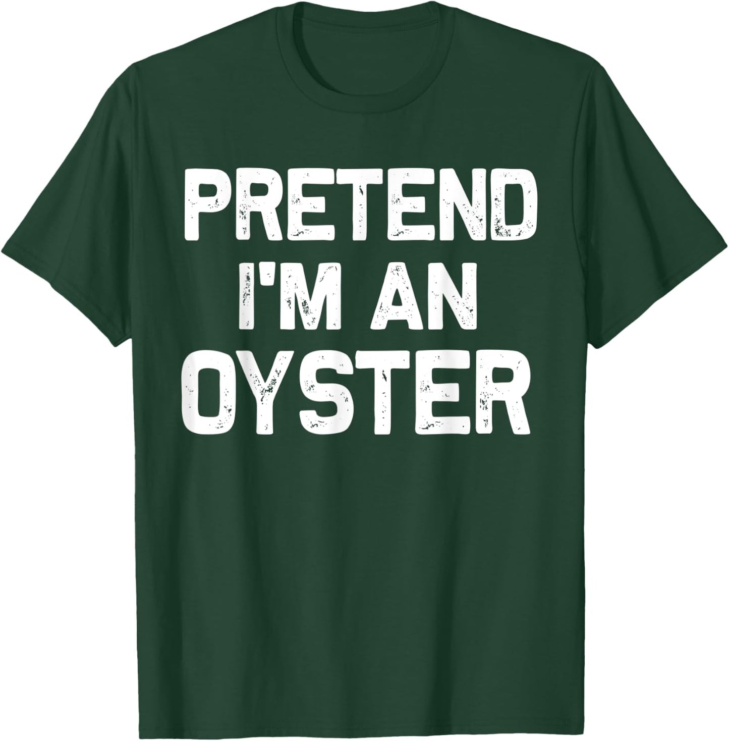 Pretend I'm an Oyster Funny Halloween Party Costume Gifts T-Shirt - T-Shirt | Forest