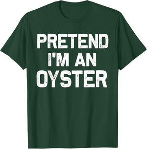 Pretend I'm an Oyster Funny Halloween Party Costume Gifts T-Shirt - T-Shirt | Forest