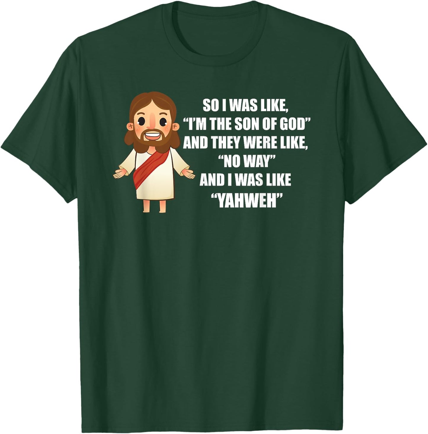 I Was Like "Yahweh" - Funny Jesus Christ Pun Saying T-Shirt - T-Shirt | Forest