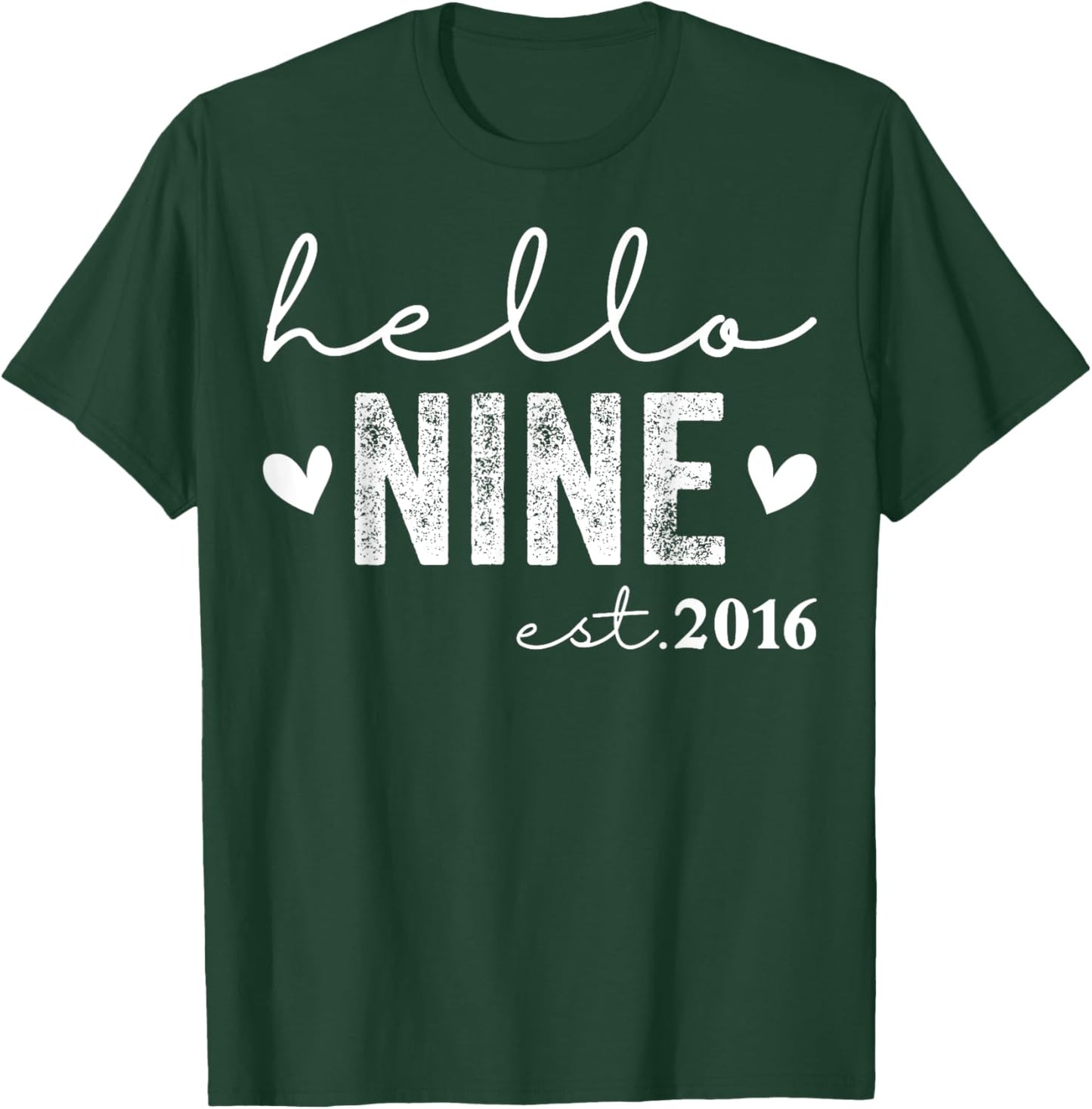 Hello Nine Est 2016 9 Years Old 9th Birthday Girls Boys T-Shirt - T-Shirt | Forest