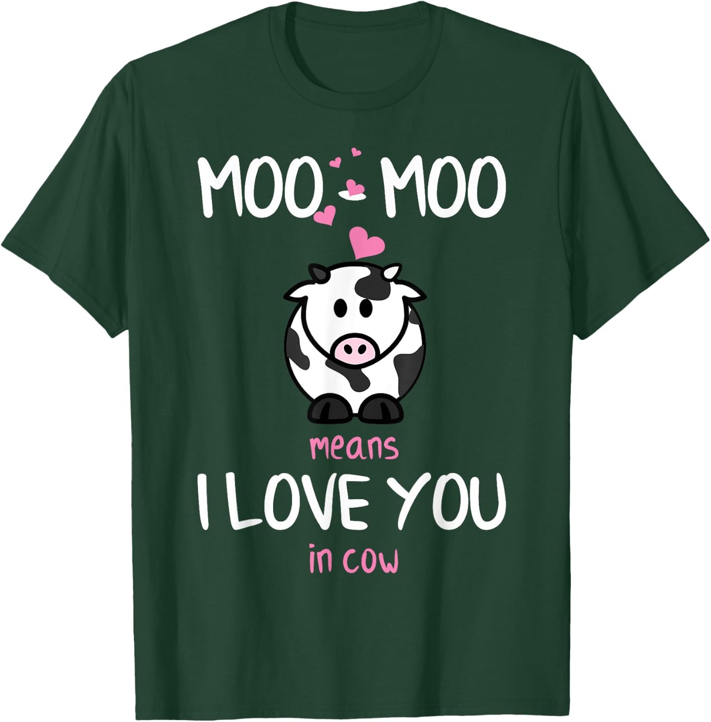 Moo Moo means I love you in cow - Gift T-Shirt - T-Shirt | Forest
