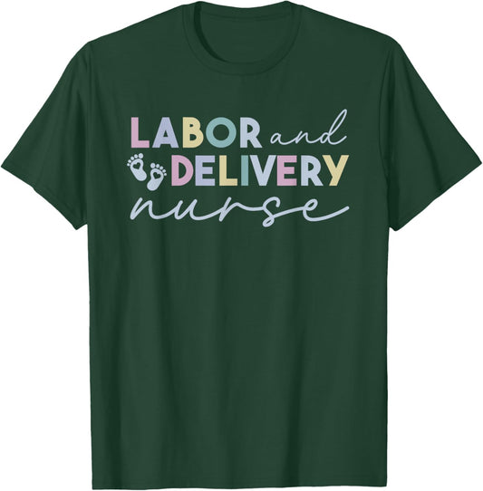 Labor and Delivery Nurse - L&D Nurse Appreciation T-Shirt - T-Shirt | Forest