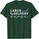 Labor and Delivery Nurse - L&D Nurse Appreciation T-Shirt - T-Shirt | Forest