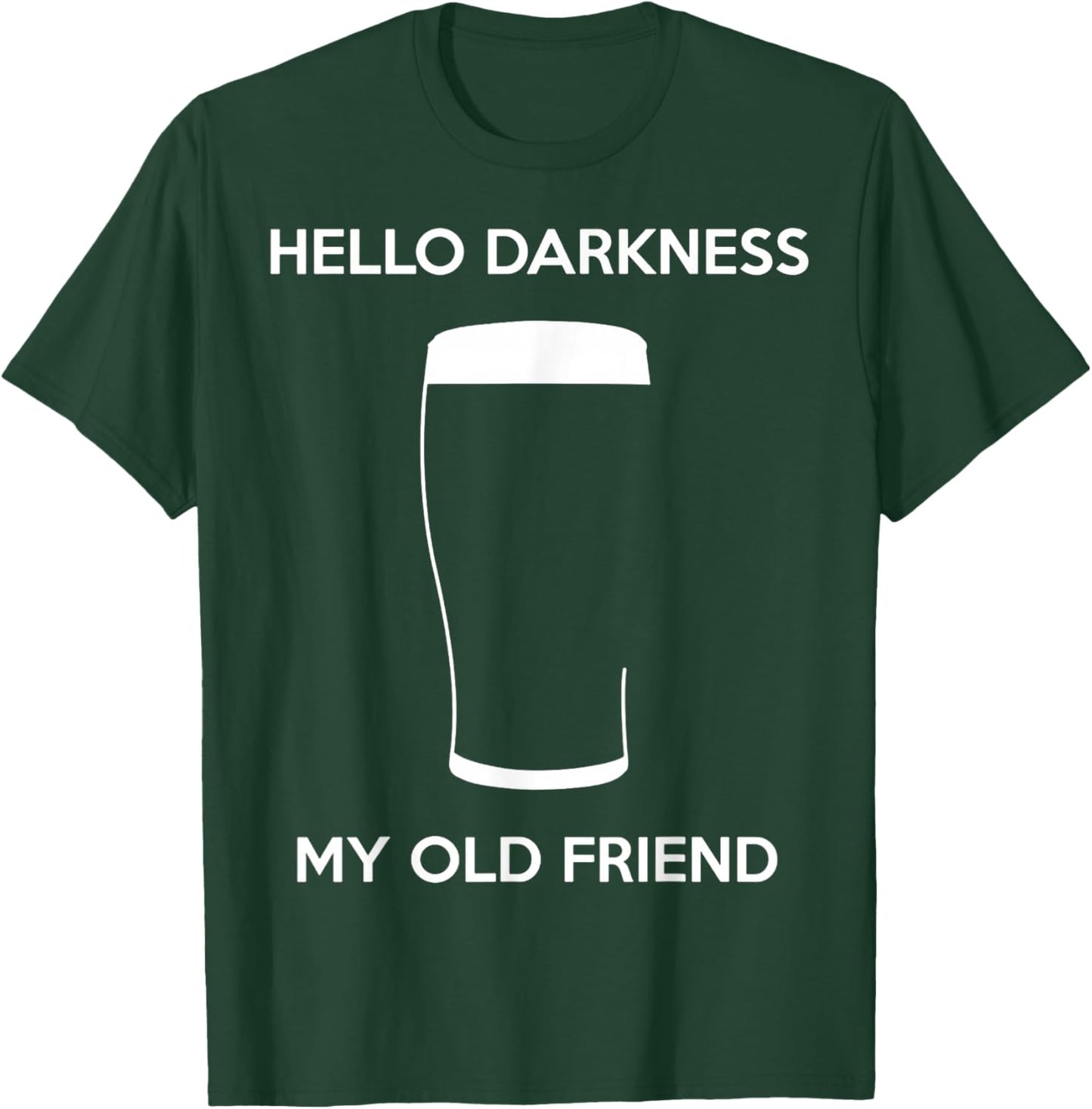 Hello Darkness My Old Friend Age Beer Stout Beer Lover T-Shirt - T-Shirt | Forest