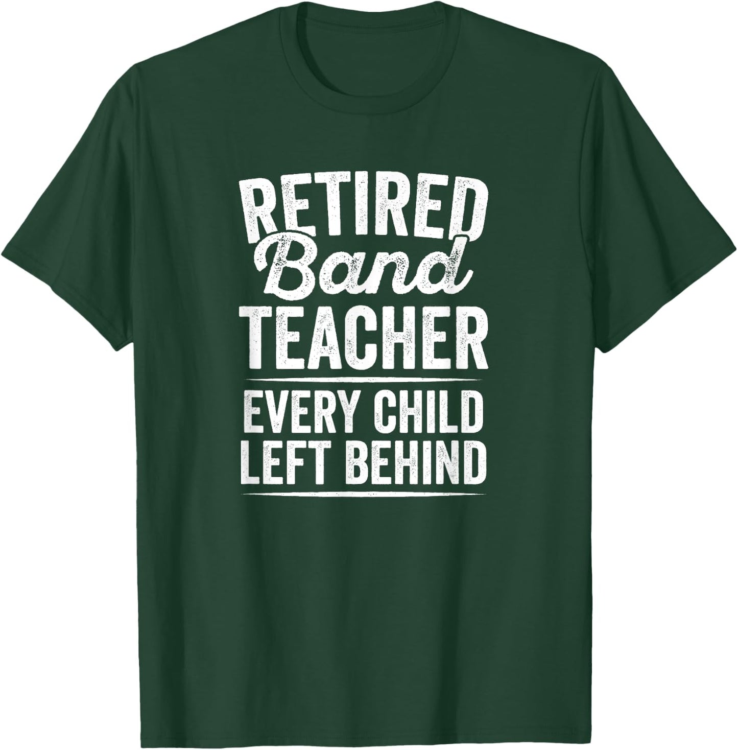 Retired Band Music Teacher Teaching Retirement Gift T-Shirt - T-Shirt | Forest