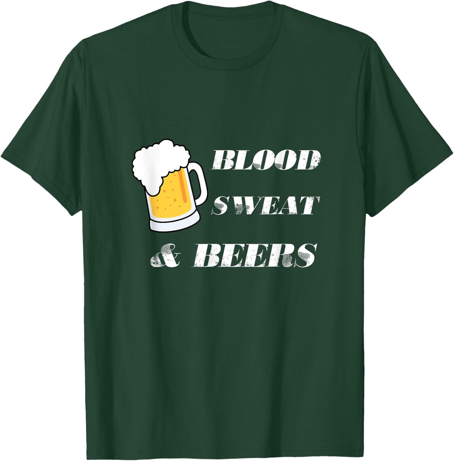 Blood Sweat And Beers T-Shirt - T-Shirt | Forest