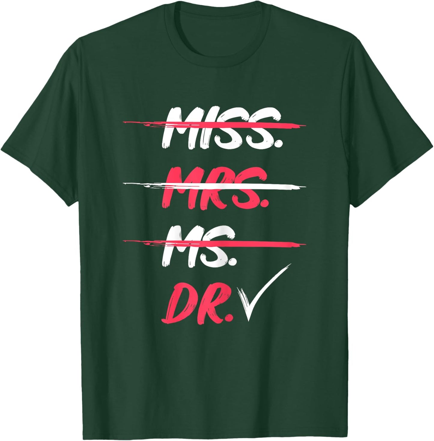 Miss Mrs Ms Dr Doctorate Graduation Gift T-Shirt - T-Shirt | Forest