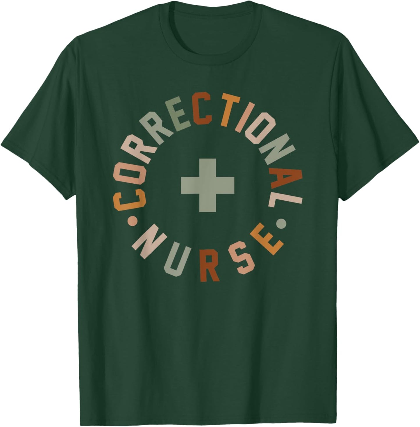 Correctional Nurse Shirt Nurse Appreciation Week T-Shirt - T-Shirt | Forest