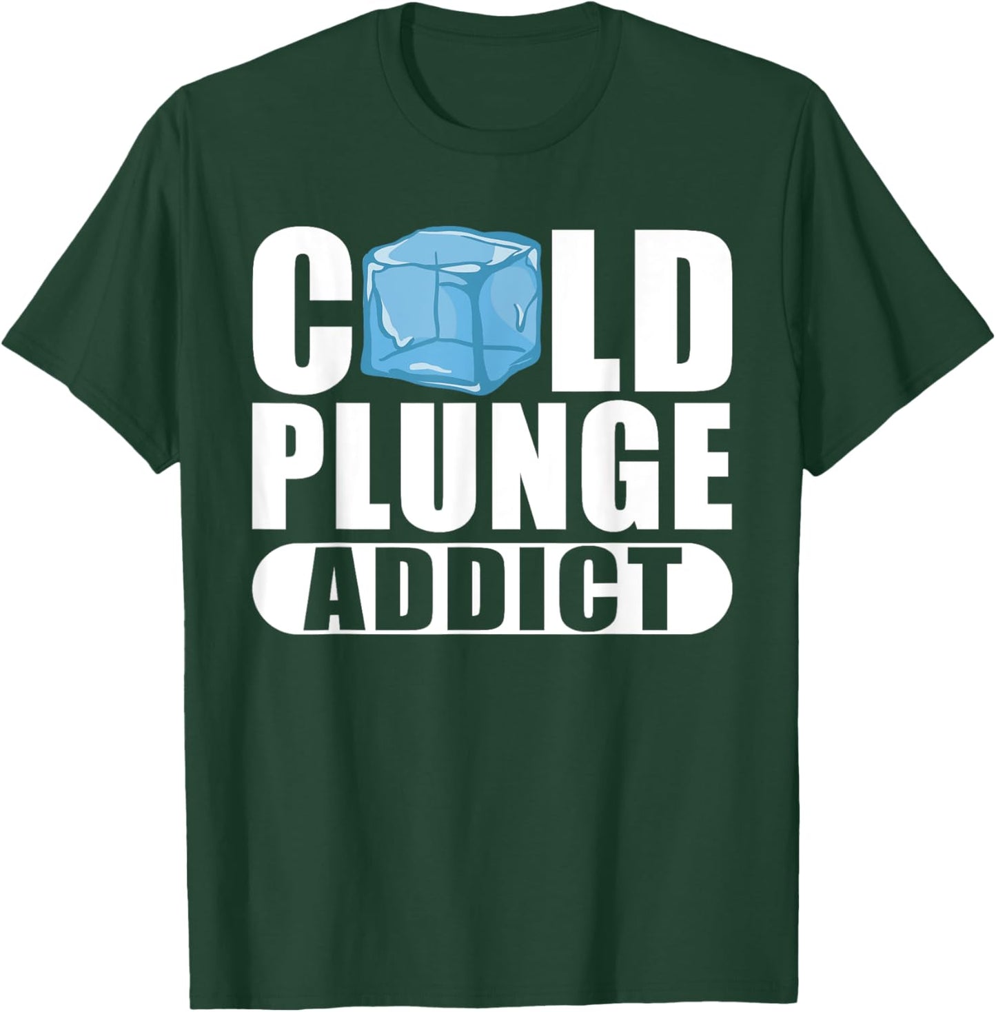 Cold Plunge Addict Ice Bath T-Shirt - T-Shirt | Forest