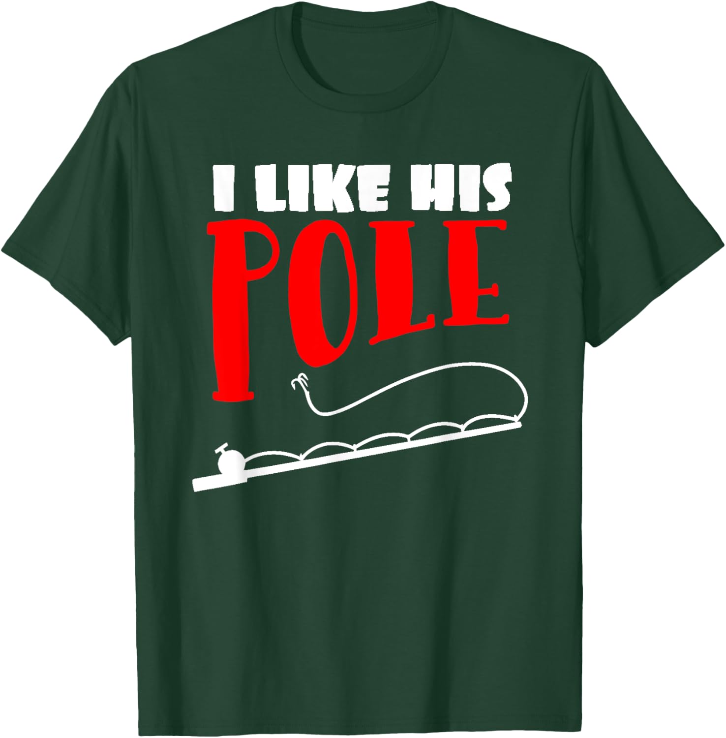Women's I Like His Pole Funny Fishing Couples Gifts T-Shirt - T-Shirt | Forest