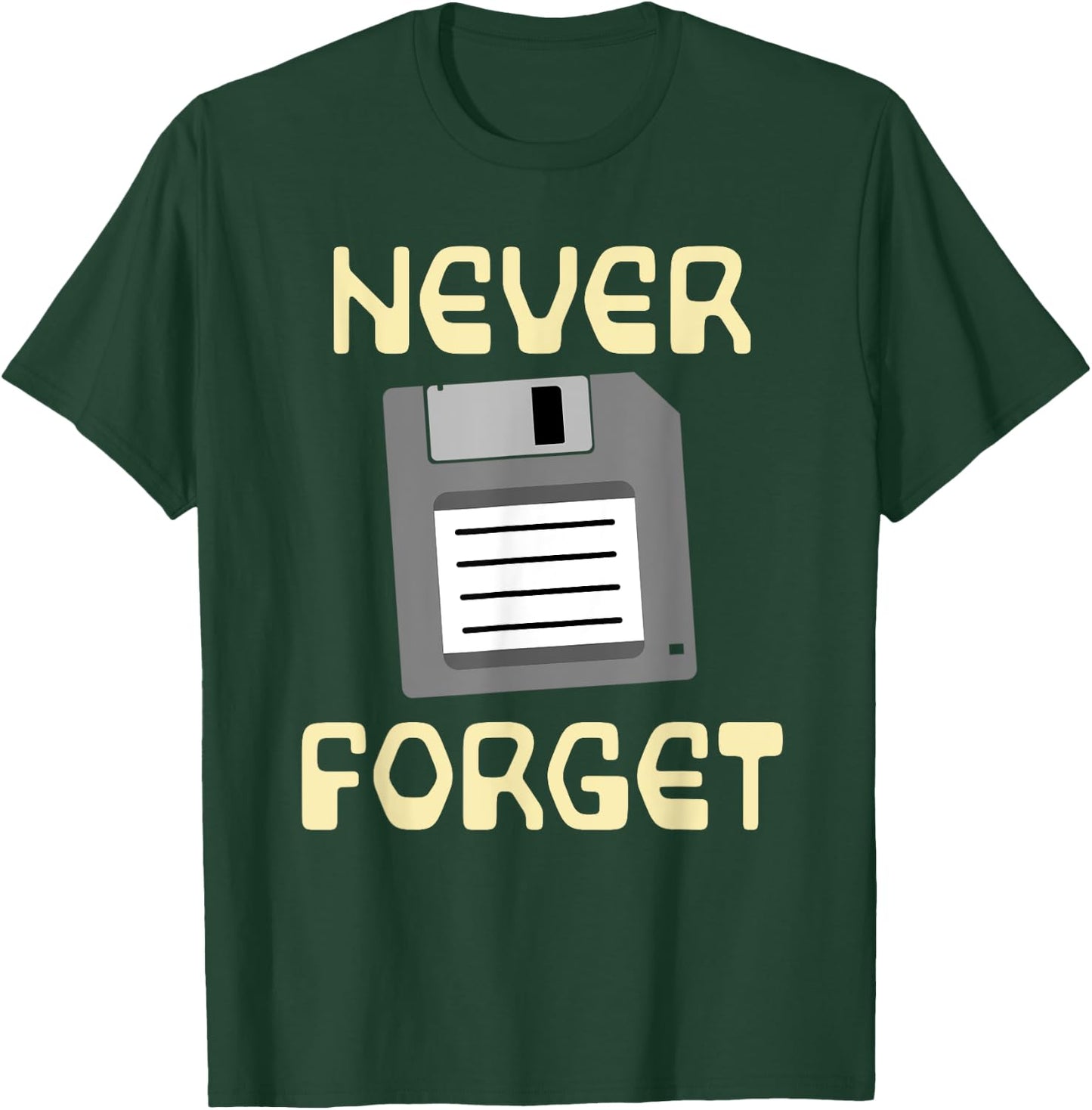 Never Forget - Funny Retro Tech Floppy Disk Drive 80s / 90s T-Shirt - T-Shirt | Forest