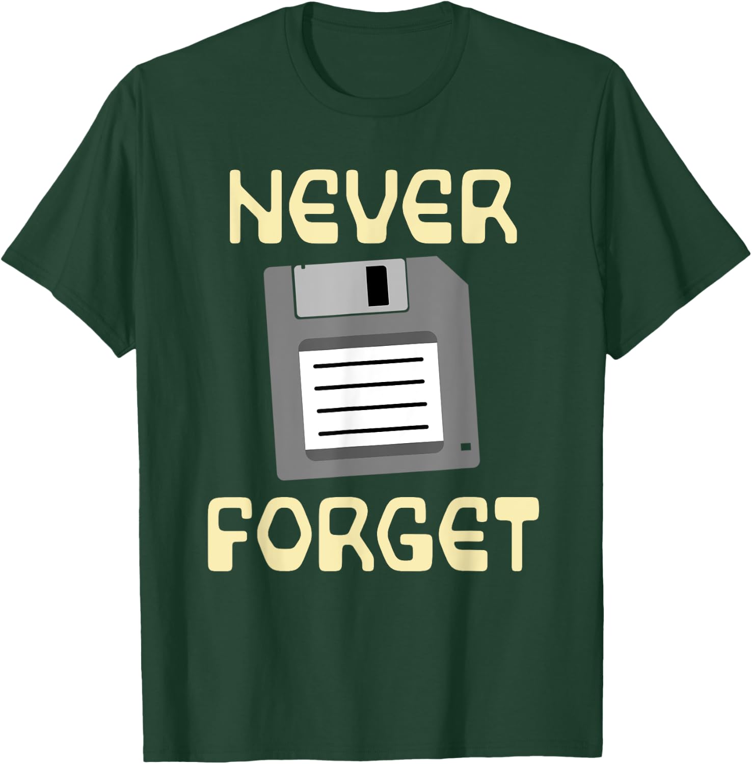 Never Forget - Funny Retro Tech Floppy Disk Drive 80s / 90s T-Shirt - T-Shirt | Forest