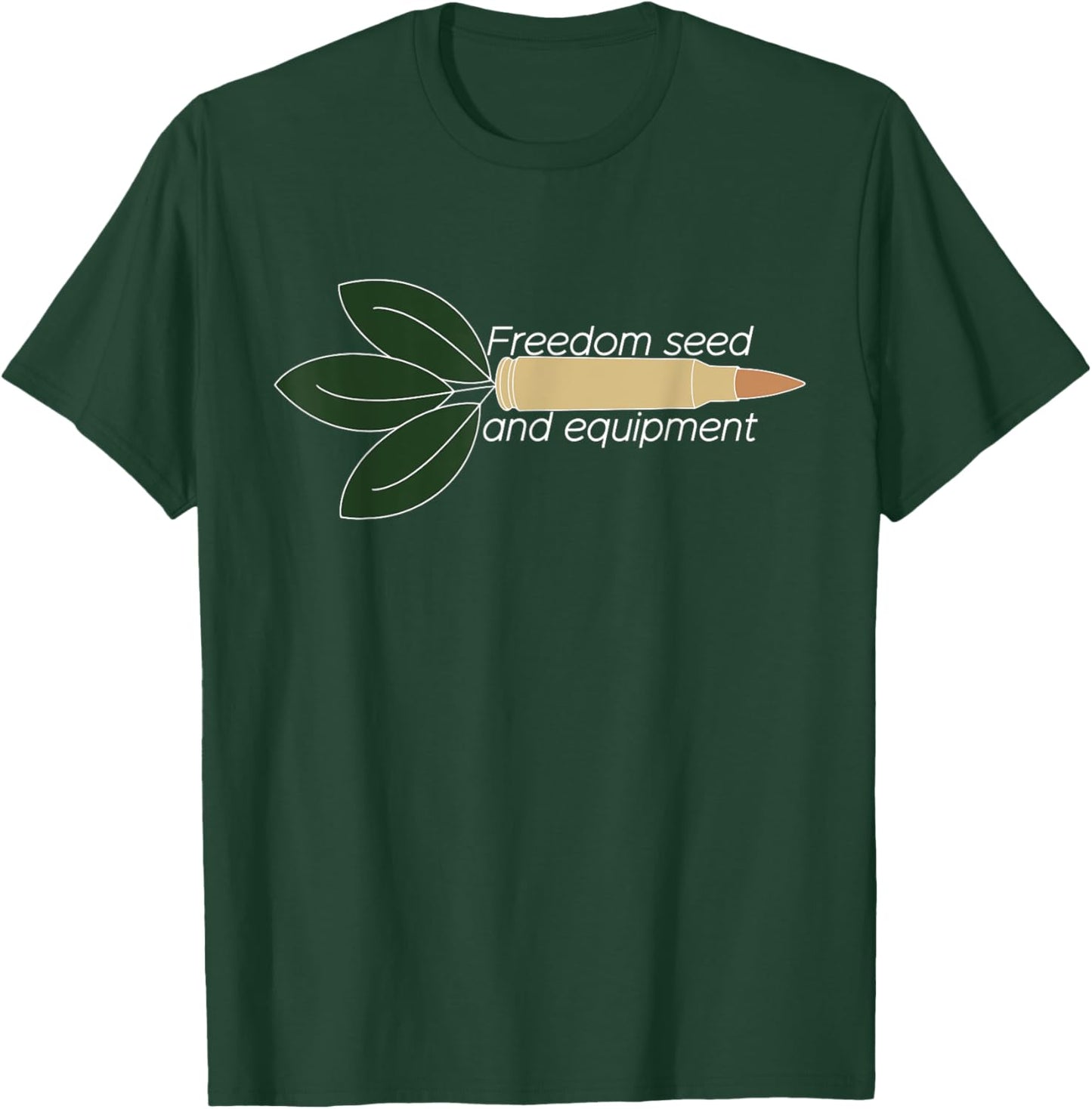 Freedom Seed And Equipment Funny T-Shirt - T-Shirt | Forest