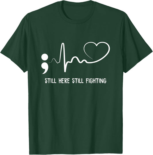 Still Here Still Fighting Hearbeat Suicide Prevention Awaren T-Shirt - T-Shirt | Forest