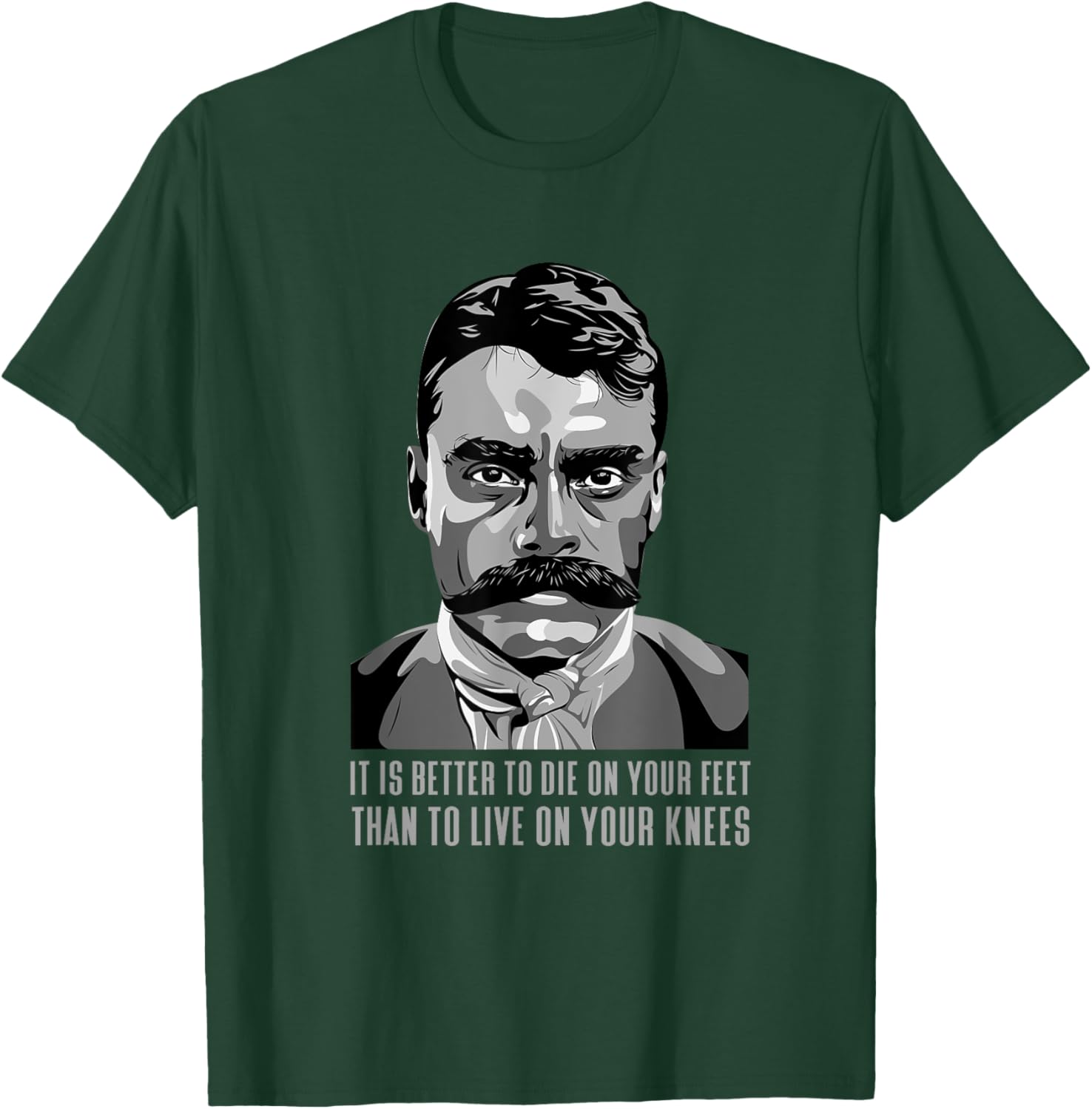 Emiliano Zapata Mexican Hero. Famous Saying T-Shirt - T-Shirt | Forest