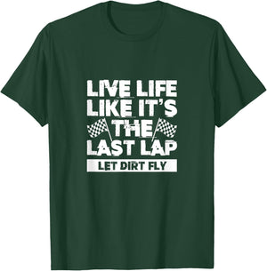 Live Life Like It's Last Lap Dirt Fly Dirt Racing Race Flag T-Shirt - T-Shirt | Forest