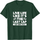 Live Life Like It's Last Lap Dirt Fly Dirt Racing Race Flag T-Shirt - T-Shirt | Forest