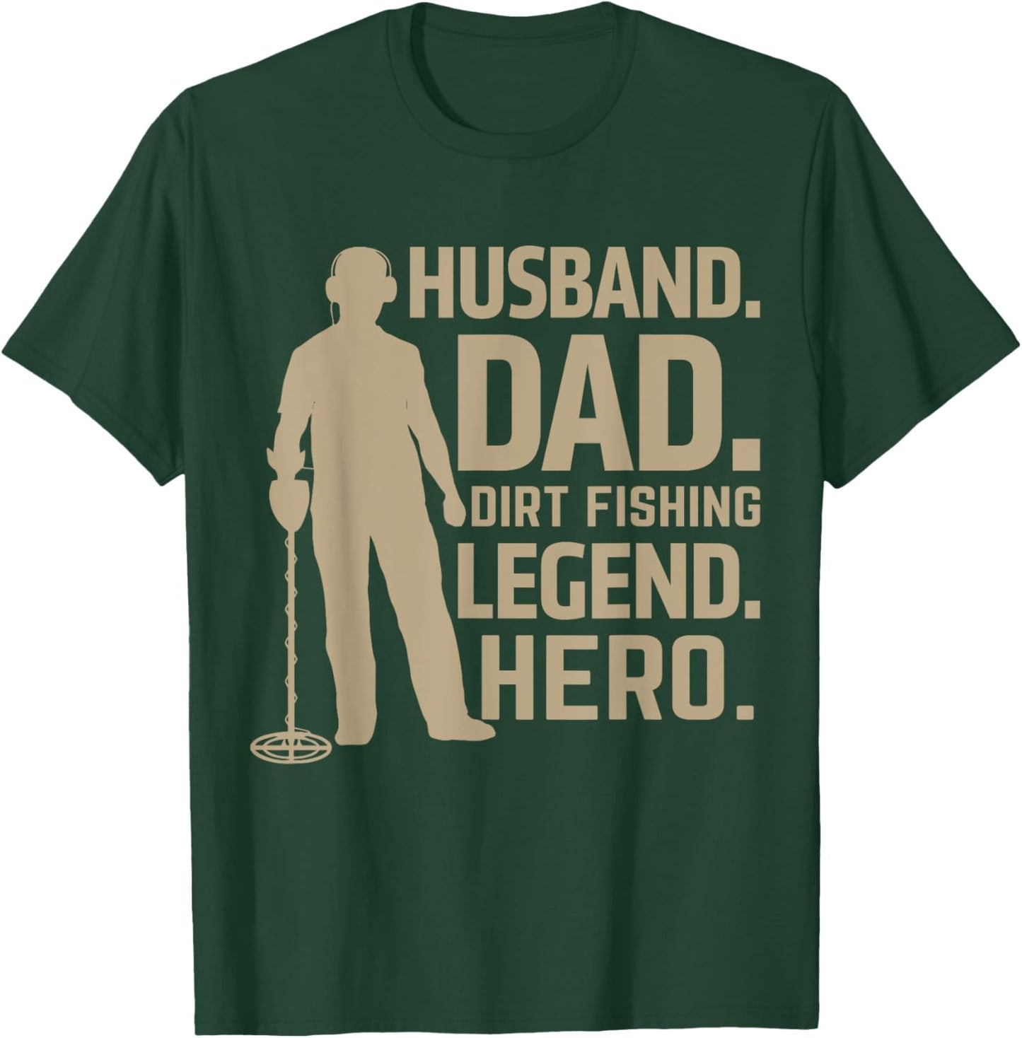 Husband Dad Dirt Fishing Legend Hero T-Shirt - T-Shirt | Forest