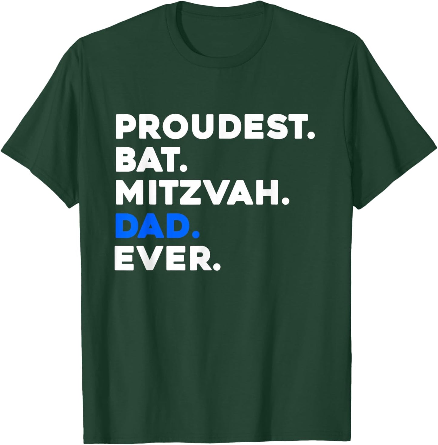 PROUDEST BAT MITZVAH DAD EVER Jewish Daughter Celebration T-Shirt - T-Shirt | Forest