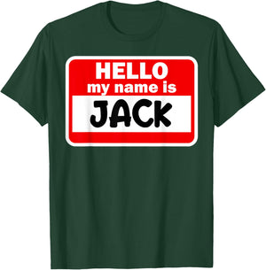 Jack Hello Hi My Name Is Name On Custom T-Shirt - T-Shirt | Forest
