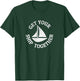 Get Your Ship Together Funny Boat Sailboat T-Shirt - T-Shirt | Forest