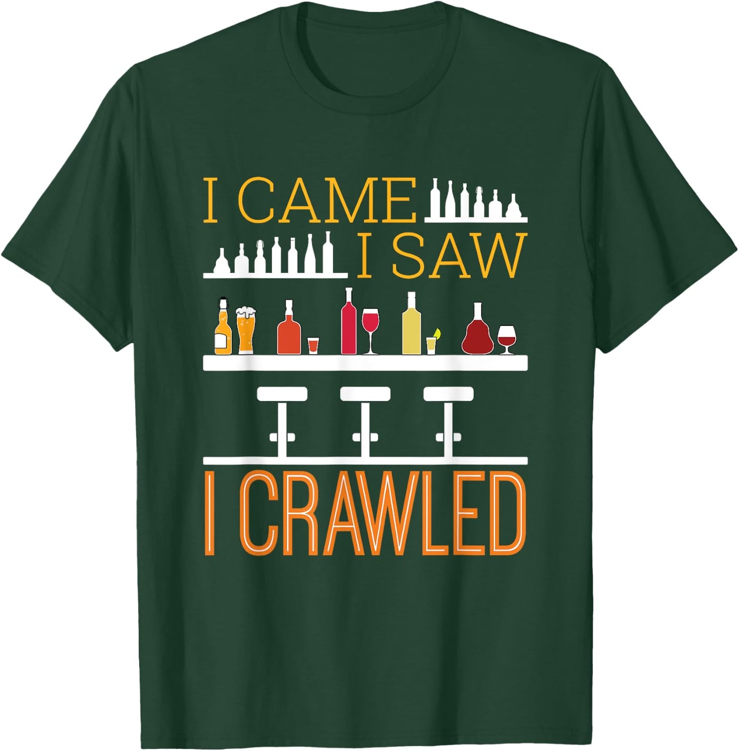 Bar Crawl I Came I Saw I Crawled Pub Crawl Alcohol Drinking T-Shirt - T-Shirt | Forest