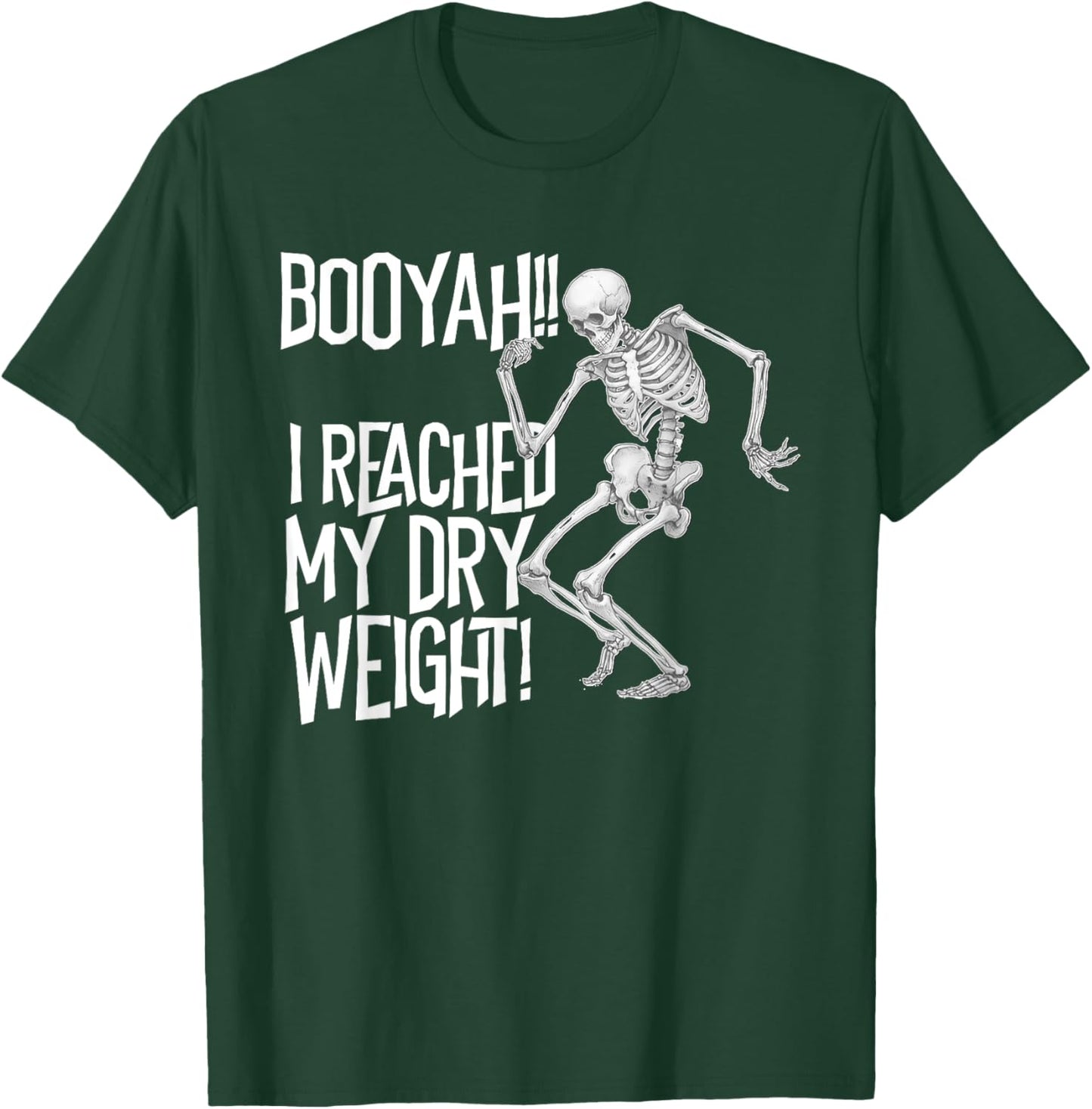 Skeleton I Reached My Dry Weight a Funny Dialysis Patient T-Shirt - T-Shirt | Forest