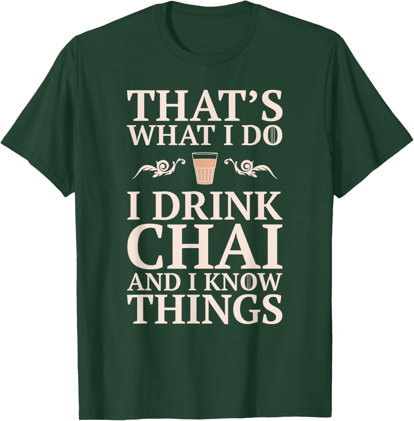 Chai Tea - Funny Desi Indian / Pakistani Gift T-Shirt - T-Shirt | Forest