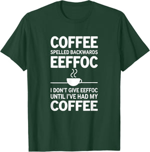 Funny Coffee I Don't Give EEFFOC T-Shirt - T-Shirt | Forest